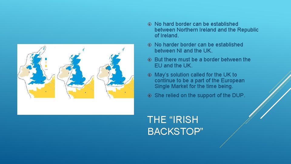  No hard border can be established between Northern Ireland the Republic of Ireland.