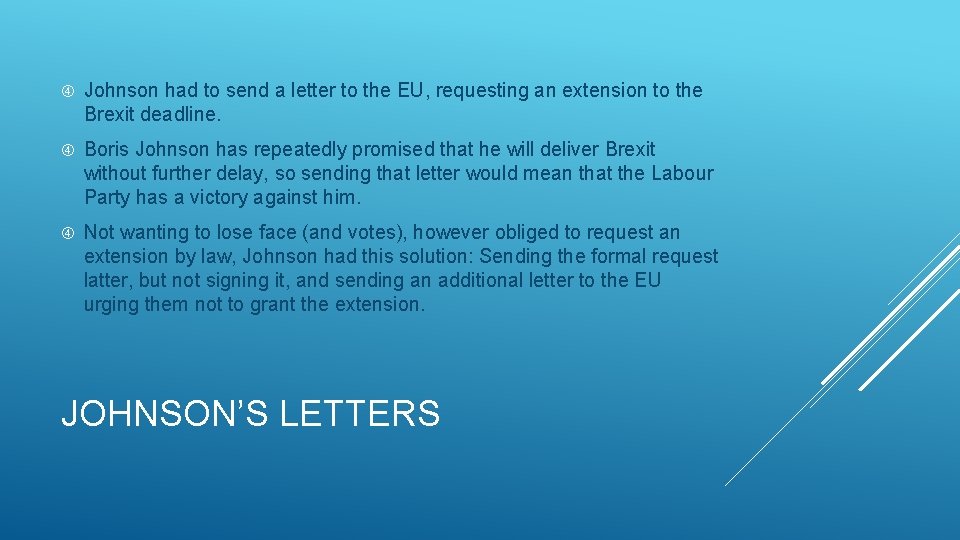  Johnson had to send a letter to the EU, requesting an extension to