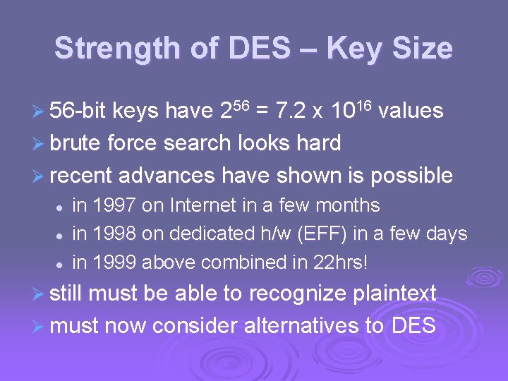 Strength of DES – Key Size Ø 56 -bit keys have 256 = 7.