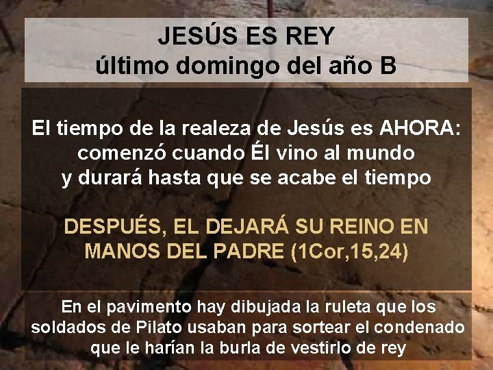 JESÚS ES REY último domingo del año B El tiempo de la realeza de