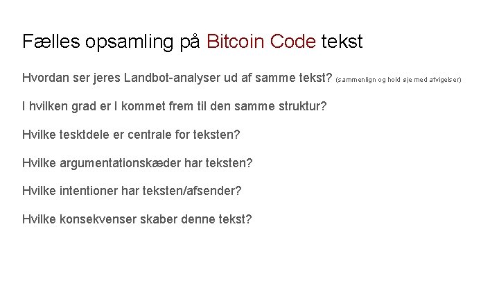 Fælles opsamling på Bitcoin Code tekst Hvordan ser jeres Landbot-analyser ud af samme tekst?
