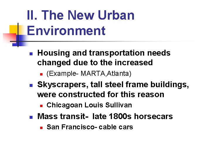 II. The New Urban Environment n Housing and transportation needs changed due to the