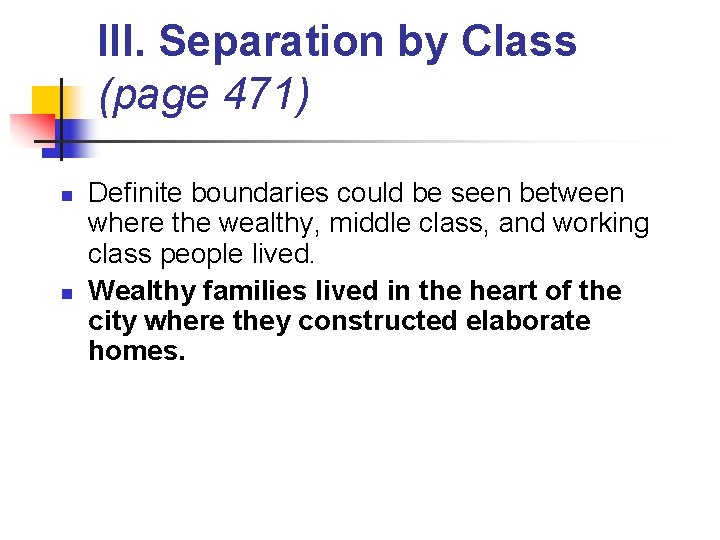 III. Separation by Class (page 471) n n Definite boundaries could be seen between
