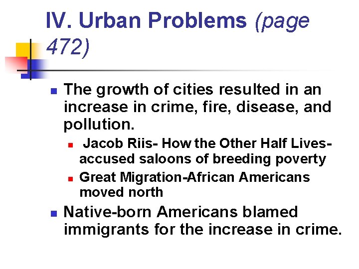 IV. Urban Problems (page 472) n The growth of cities resulted in an increase