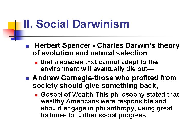 II. Social Darwinism n Herbert Spencer - Charles Darwin’s theory of evolution and natural