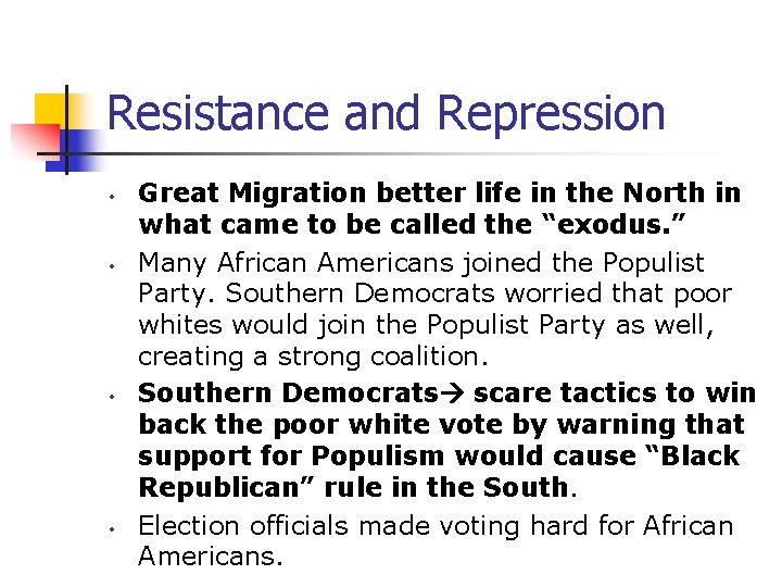 Resistance and Repression • • Great Migration better life in the North in what