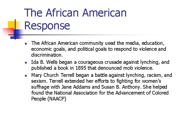 The African American Response n n n The African American community used the media,