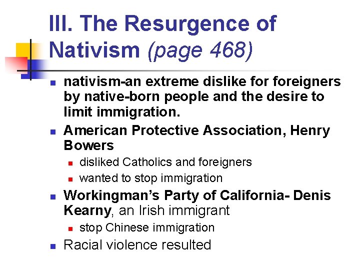 III. The Resurgence of Nativism (page 468) n n nativism-an extreme dislike foreigners by