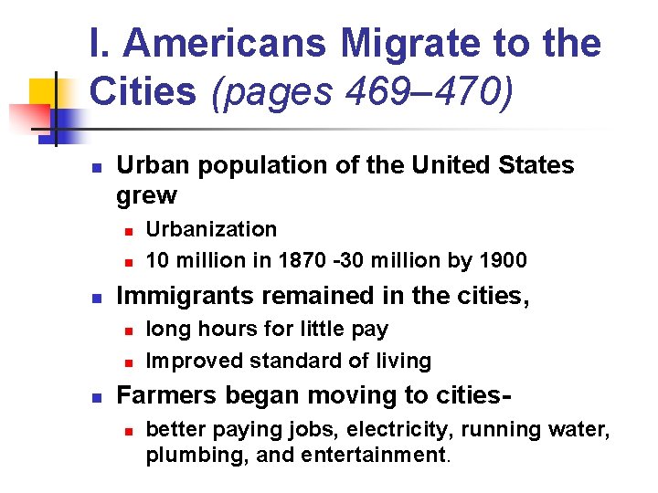I. Americans Migrate to the Cities (pages 469– 470) n Urban population of the