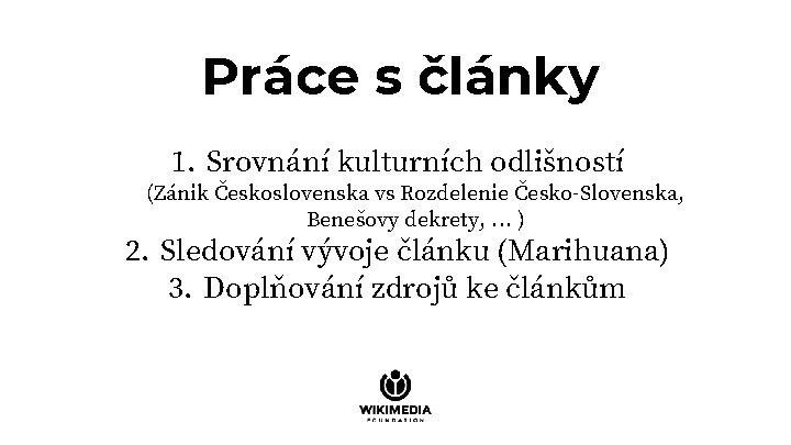 Práce s články 1. Srovnání kulturních odlišností (Zánik Československa vs Rozdelenie Česko-Slovenska, Benešovy dekrety,