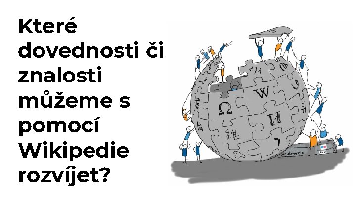 Které dovednosti či znalosti můžeme s pomocí Wikipedie rozvíjet? 