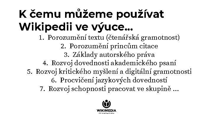 K čemu můžeme používat Wikipedii ve výuce. . . 1. Porozumění textu (čtenářská gramotnost)