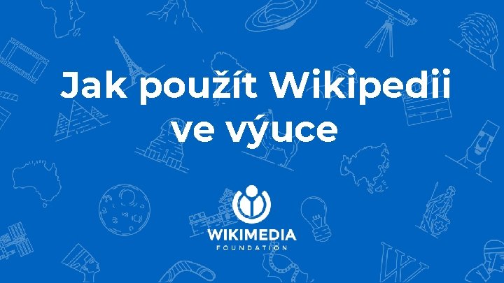 Jak použít Wikipedii ve výuce 