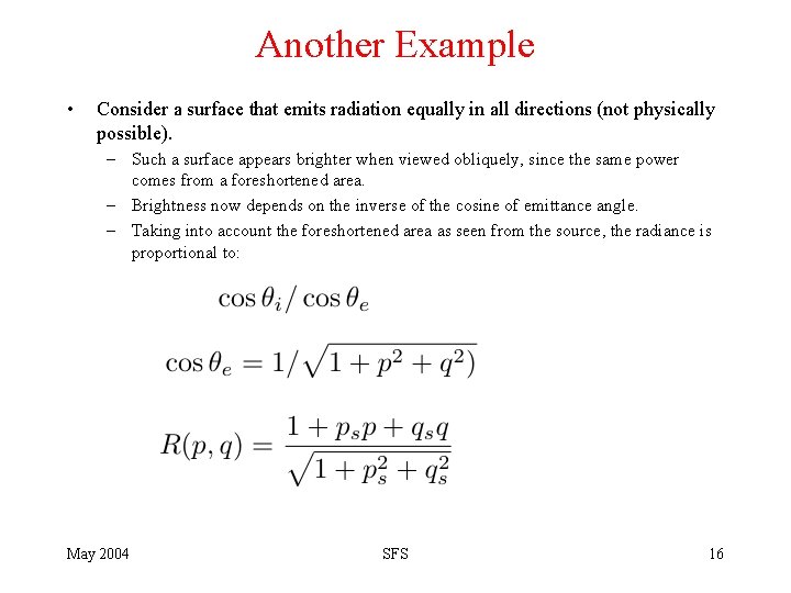 Another Example • Consider a surface that emits radiation equally in all directions (not