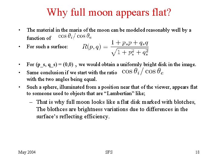 Why full moon appears flat? • The material in the maria of the moon