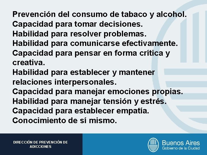 Prevención del consumo de tabaco y alcohol. Capacidad para tomar decisiones. Habilidad para resolver