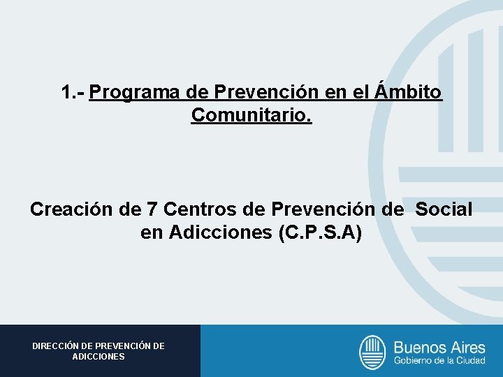 1. - Programa de Prevención en el Ámbito Comunitario. Creación de 7 Centros de