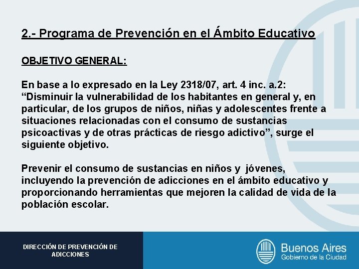2. - Programa de Prevención en el Ámbito Educativo OBJETIVO GENERAL: En base a