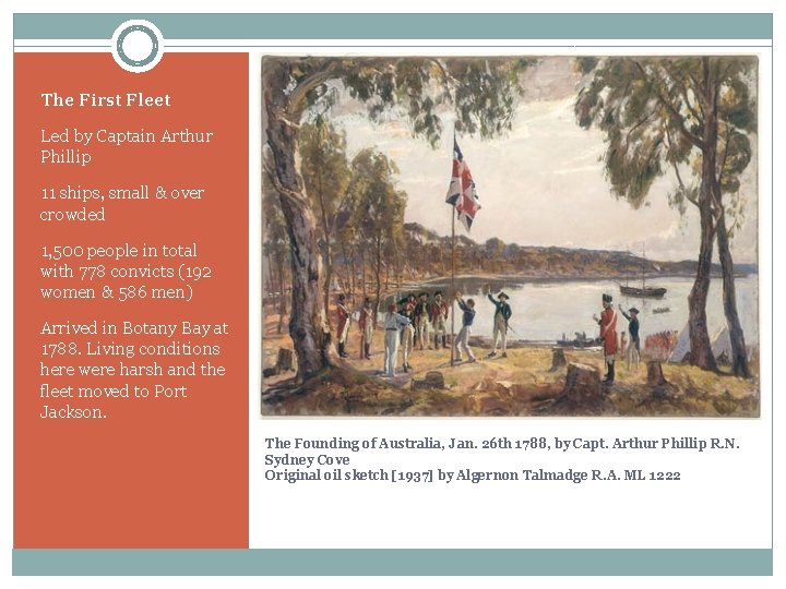 The First Fleet Led by Captain Arthur Phillip 11 ships, small & over crowded