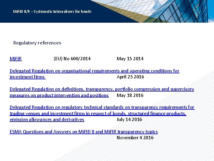 Mi. FID II/R – Systematic Internalisers for bonds Regulatory references Mi. FIR (EU) No