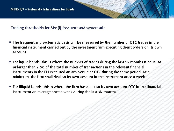 Mi. FID II/R – Systematic Internalisers for bonds Trading thresholds for SIs: (i) frequent