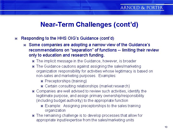 Near-Term Challenges (cont’d) z Responding to the HHS OIG’s Guidance (cont’d) z Some companies