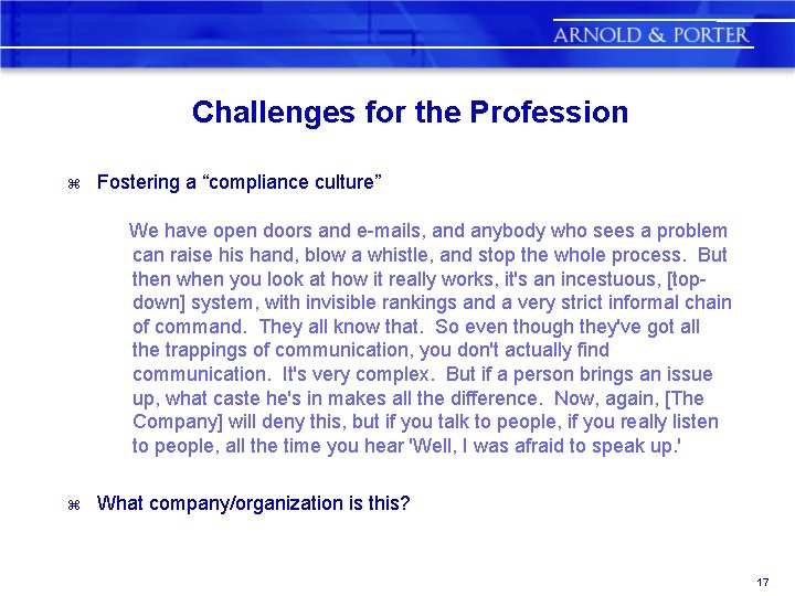 Challenges for the Profession z Fostering a “compliance culture” We have open doors and