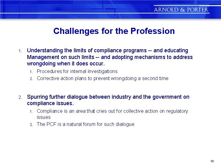 Challenges for the Profession 1. Understanding the limits of compliance programs -- and educating