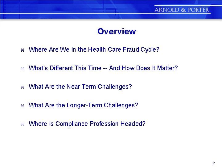 Overview z Where Are We In the Health Care Fraud Cycle? z What’s Different