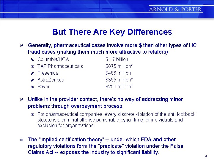 But There Are Key Differences z Generally, pharmaceutical cases involve more $ than other