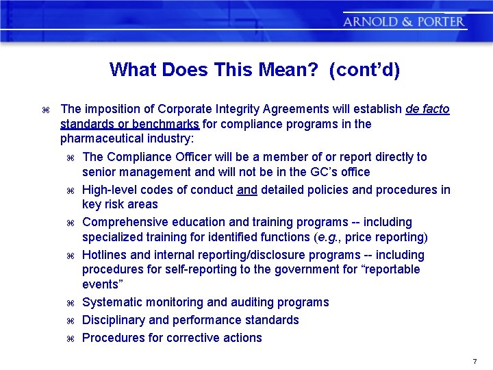 What Does This Mean? (cont’d) z The imposition of Corporate Integrity Agreements will establish