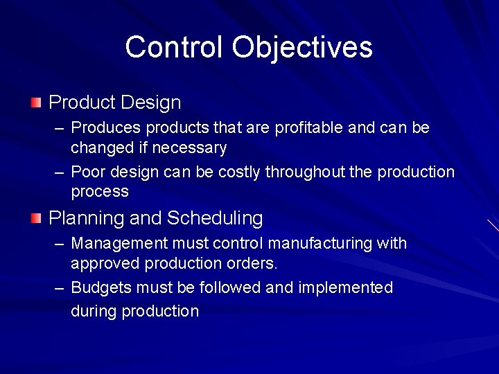 Control Objectives Product Design – Produces products that are profitable and can be changed