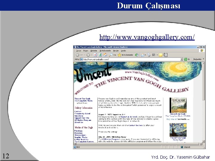 Durum Çalışması http: //www. vangoghgallery. com/ 12 Yrd. Doç. Dr. Yasemin Gülbahar 