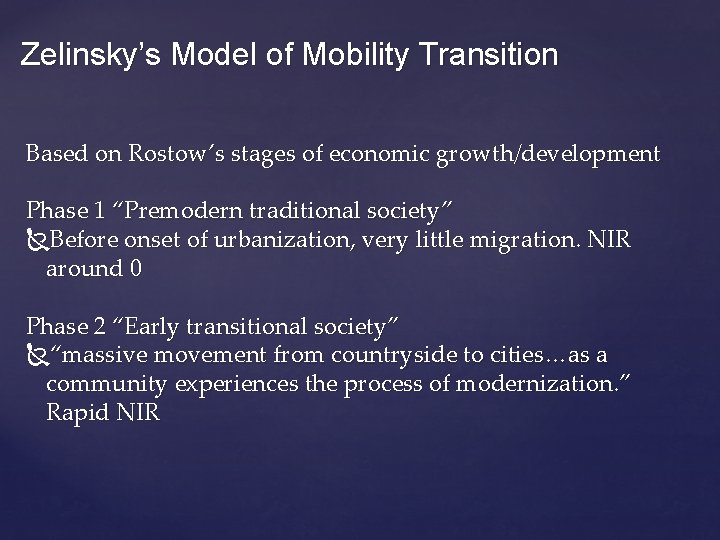Zelinsky’s Model of Mobility Transition Based on Rostow’s stages of economic growth/development Phase 1