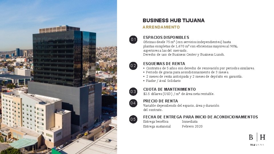 BUSINESS HUB TIJUANA ARRENDAMIENTO 01 02 03 04 05 ESPACIOS DISPONIBLES Oficinas desde 75