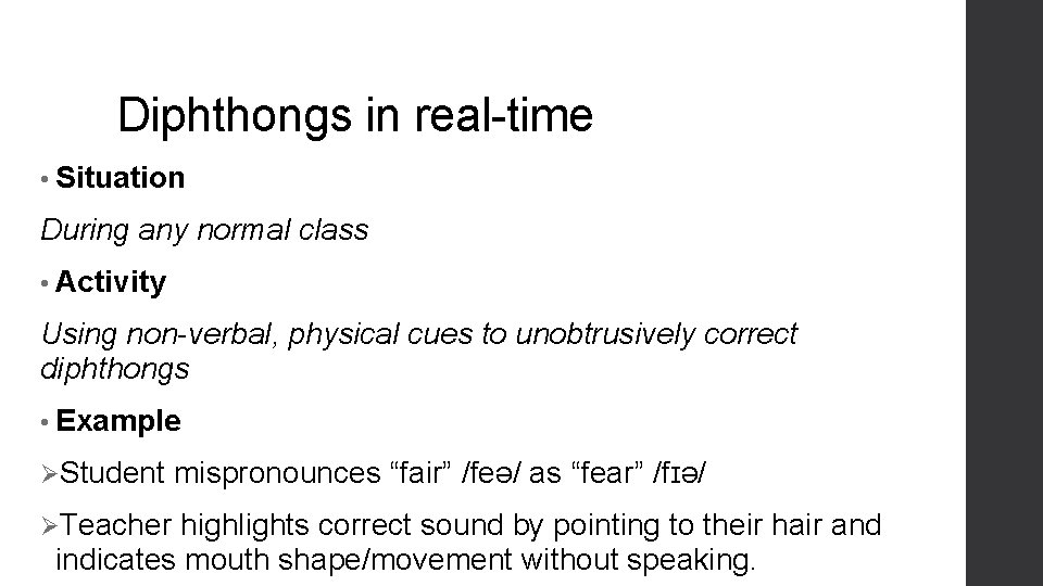 Diphthongs in real-time • Situation During any normal class • Activity Using non-verbal, physical