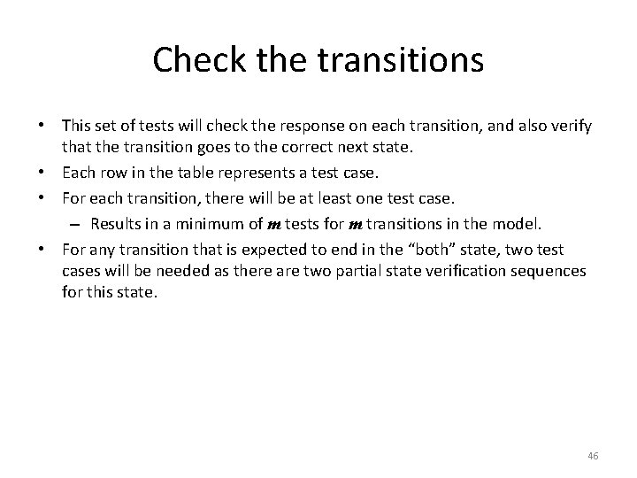 Check the transitions • This set of tests will check the response on each