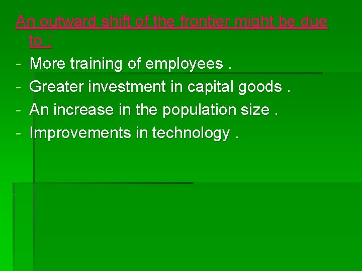 An outward shift of the frontier might be due to : - More training