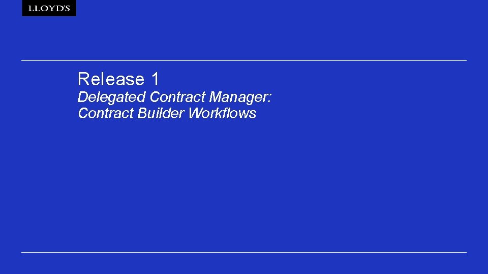 Release 1 Delegated Contract Manager: Contract Builder Workflows 