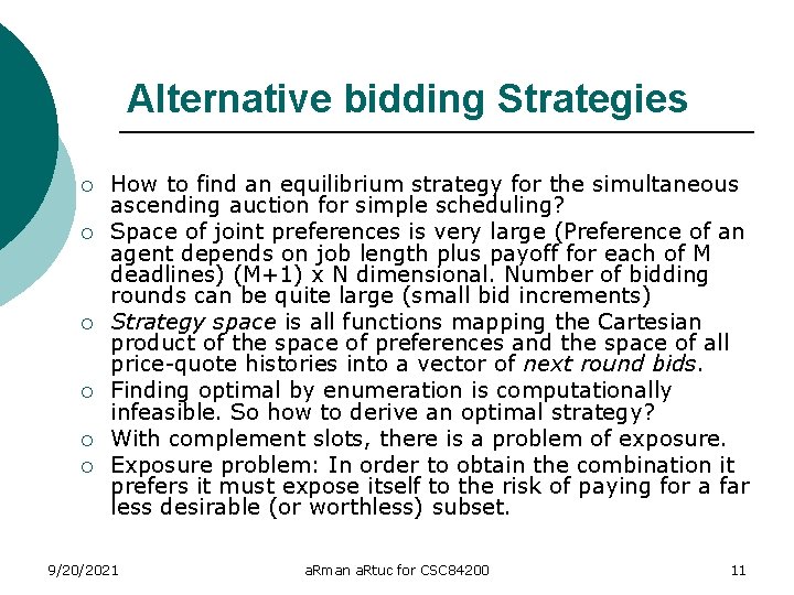 Alternative bidding Strategies ¡ ¡ ¡ How to find an equilibrium strategy for the