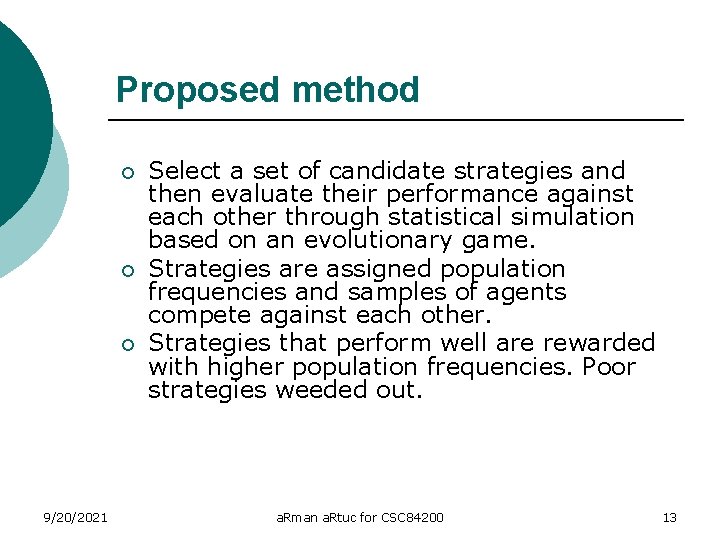 Proposed method ¡ ¡ ¡ 9/20/2021 Select a set of candidate strategies and then
