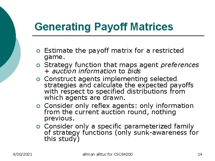 Generating Payoff Matrices ¡ ¡ ¡ 9/20/2021 Estimate the payoff matrix for a restricted