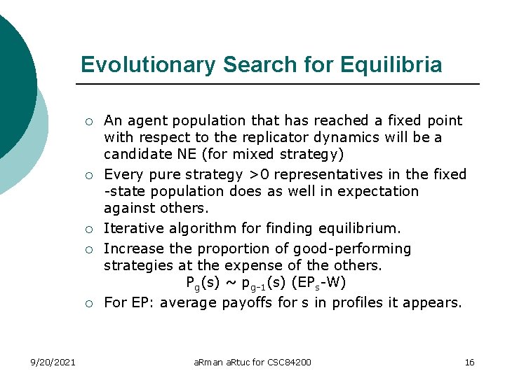 Evolutionary Search for Equilibria ¡ ¡ ¡ 9/20/2021 An agent population that has reached