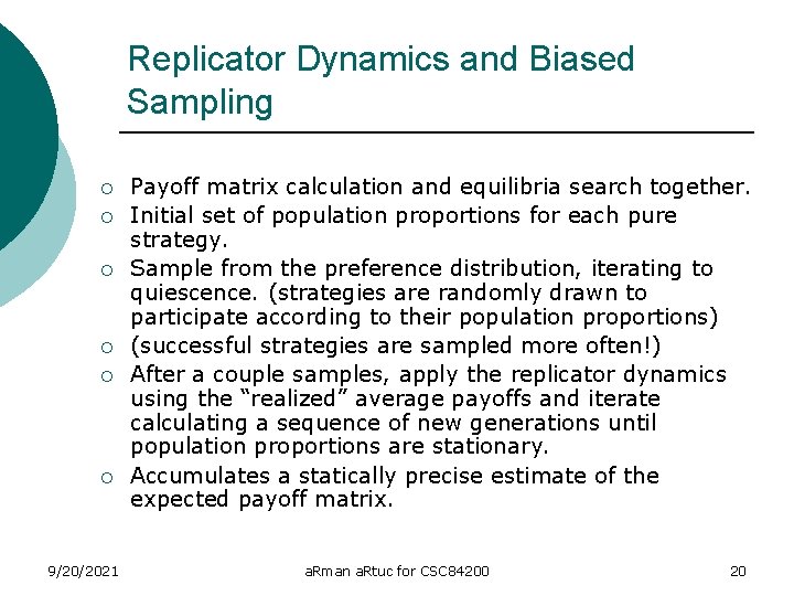 Replicator Dynamics and Biased Sampling ¡ ¡ ¡ 9/20/2021 Payoff matrix calculation and equilibria