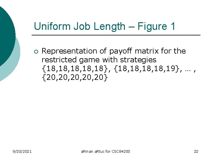 Uniform Job Length – Figure 1 ¡ 9/20/2021 Representation of payoff matrix for the