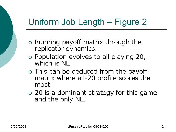 Uniform Job Length – Figure 2 ¡ ¡ 9/20/2021 Running payoff matrix through the