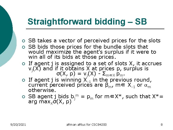 Straightforward bidding – SB ¡ ¡ ¡ 9/20/2021 SB takes a vector of perceived