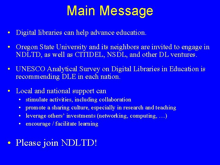 Main Message • Digital libraries can help advance education. • Oregon State University and