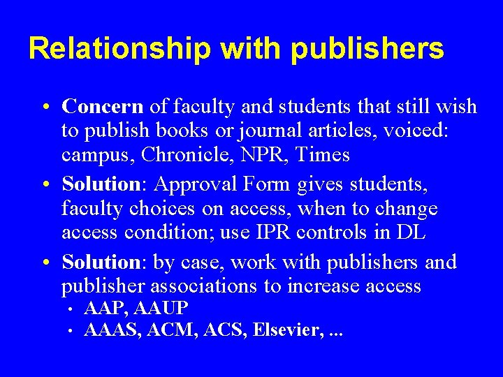 Relationship with publishers • Concern of faculty and students that still wish to publish