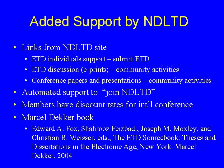 Added Support by NDLTD • Links from NDLTD site • ETD individuals support –